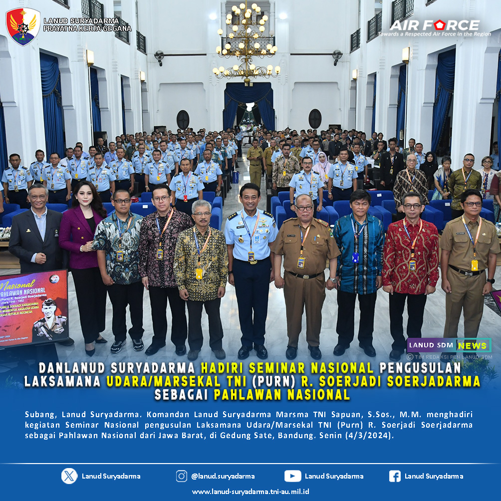 Danlanud Suryadarma Hadiri Seminar Nasional pengusulan Laksamana Udara/Marsekal TNI (Purn) R. Soerjadi Soerjadarma sebagai Pahlawan Nasional