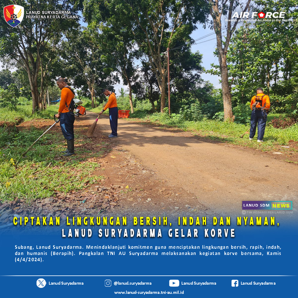 Ciptakan Lingkungan Bersih, Indah dan Nyaman, Lanud Suryadarma Gelar Korve