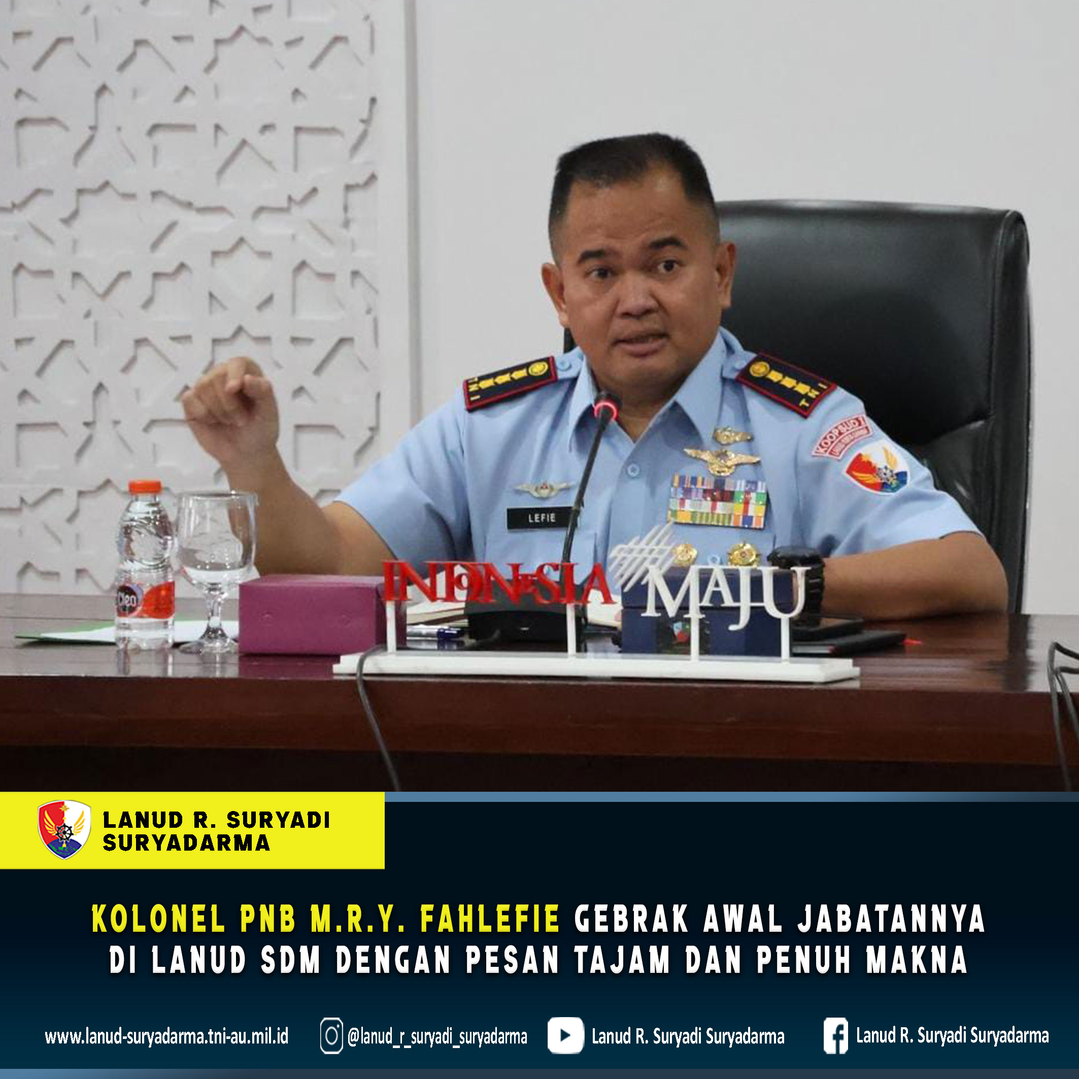 Kolonel Pnb M.R.Y. Fahlefie Gebrak Awal Jabatannya di Lanud Sdm Dengan Pesan Tajam dan Penuh Makna