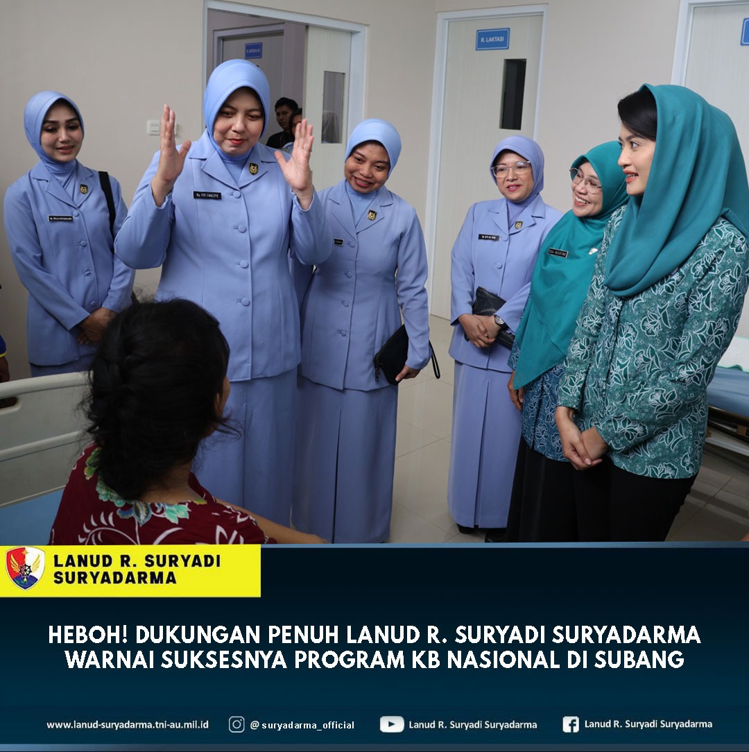 Heboh! Dukungan Penuh Lanud R. Suryadi Suryadarma Warnai Suksesnya Program KB Nasional di Subang