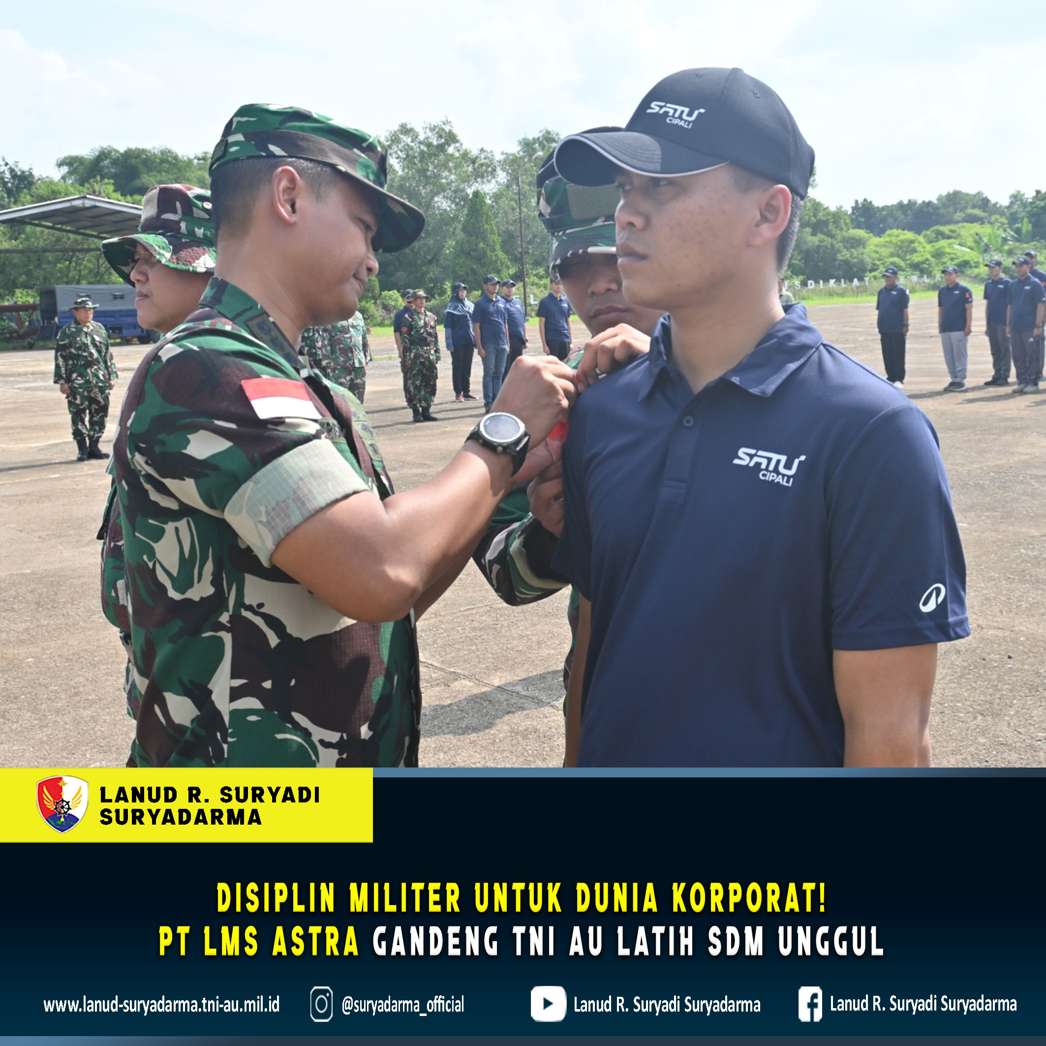 DISIPLIN MILITER UNTUK DUNIA KORPORAT! PT LMS ASTRA GANDENG TNI AU LATIH SDM UNGGUL