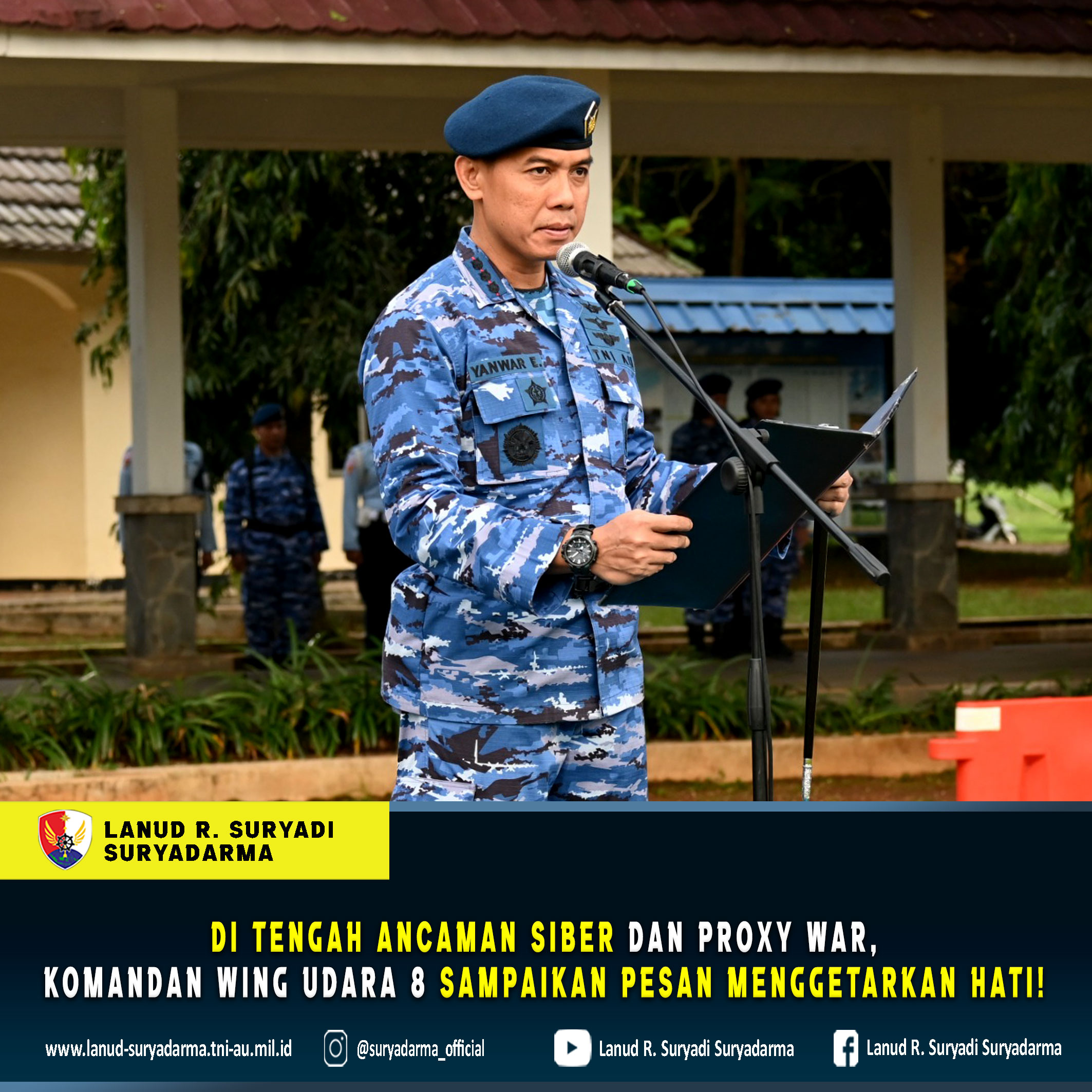 Di Tengah Ancaman Siber dan Proxy War, Komandan Wing Udara 8 Sampaikan Pesan Menggetarkan Hati!